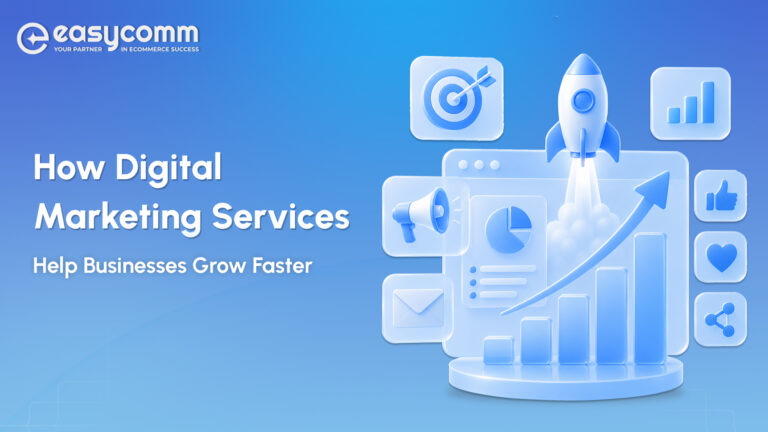 How Digital Marketing Services Help Businesses Grow Faster