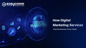 How Digital Marketing Services Help Businesses Grow Faster
