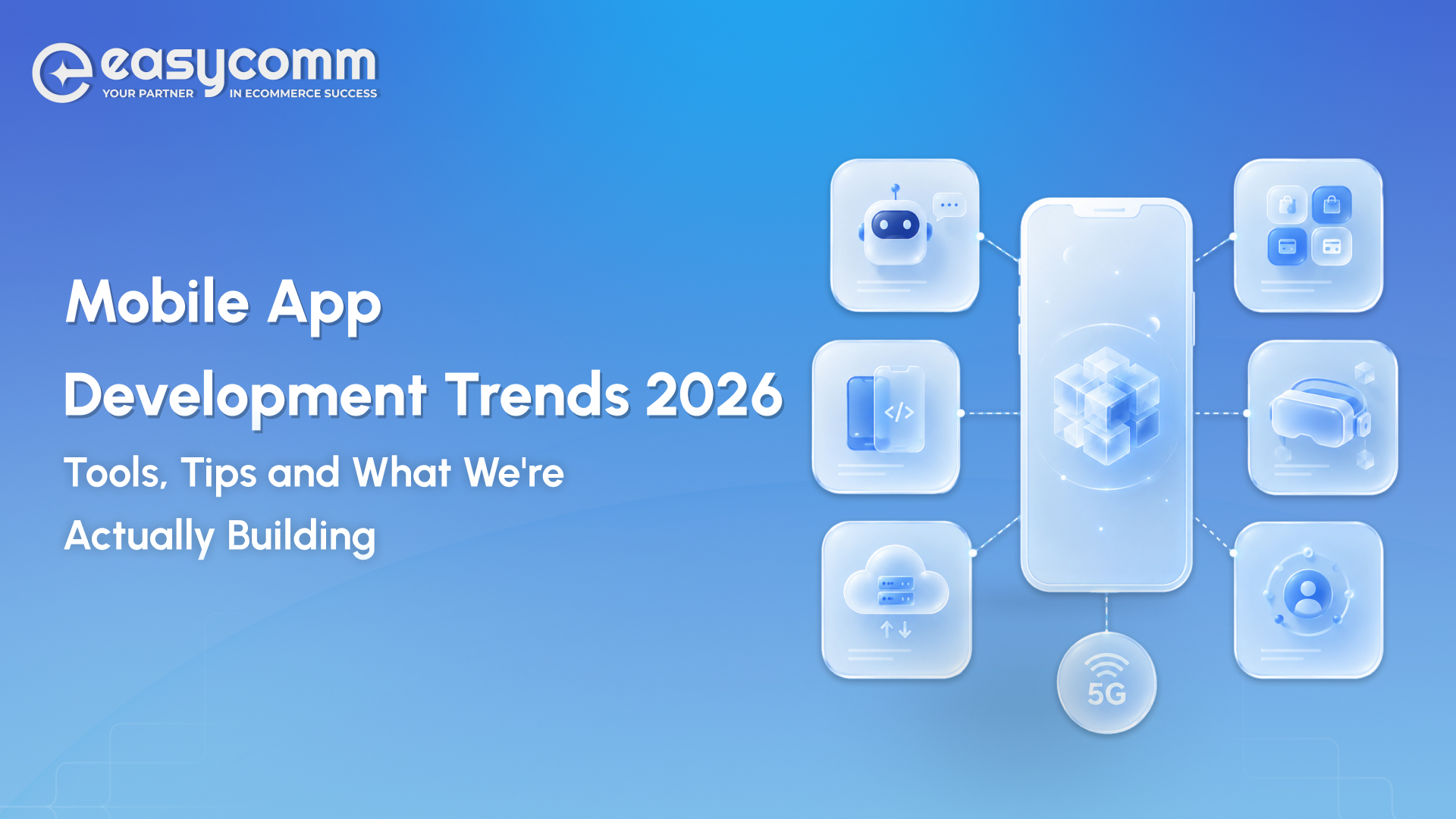 Mobile App Development Trends 2026: Tools, Tips and What We’re Actually Building