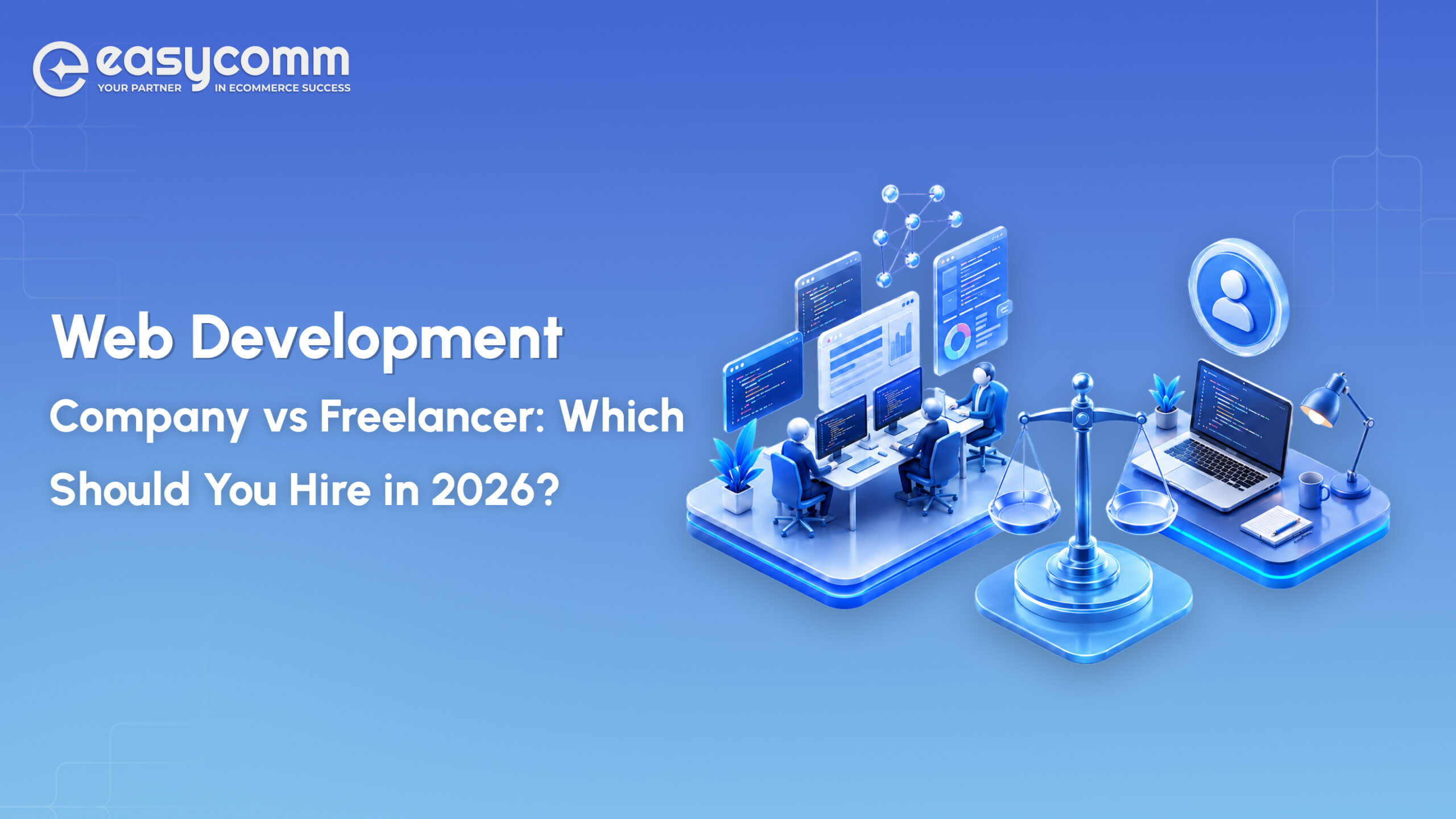 Web Development Company vs Freelancer: Which Should You Hire in 2026?