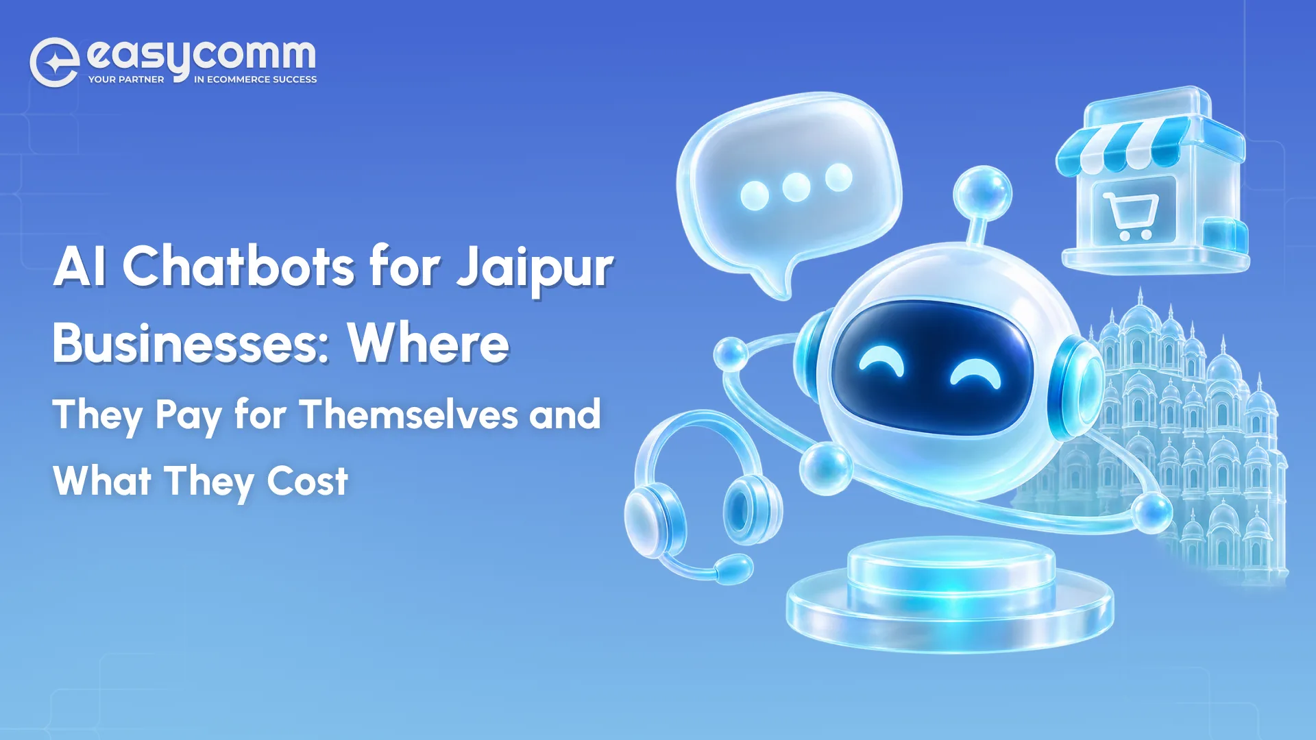 AI Chatbots for Jaipur Businesses: Where They Pay for Themselves and What They Cost