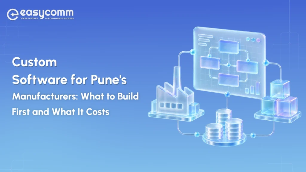 Custom Software for Pune's Manufacturers: What to Build First and What It Costs