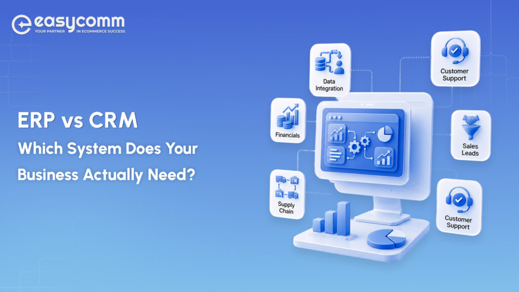 ERP vs CRM: Which System Does Your Business Actually Need?