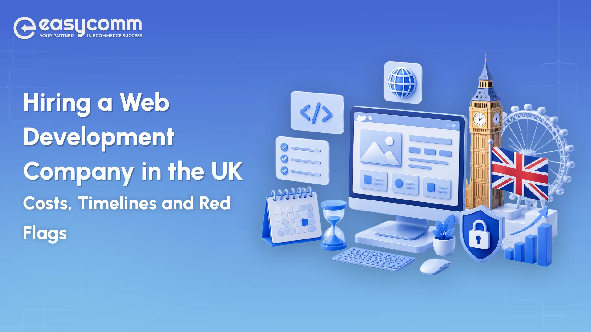 Hiring a Web Development Company in the UK: Costs, Timelines and Red Flags