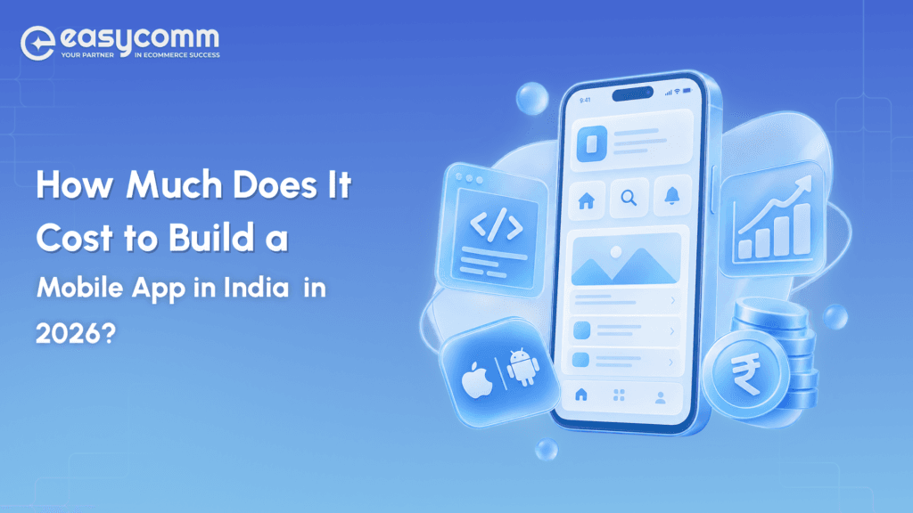 How Much Does It Cost to Build a Mobile App in India  in 2026? 