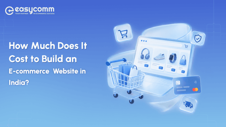 How Much Does It Cost to Build an E-commerce  Website in India?