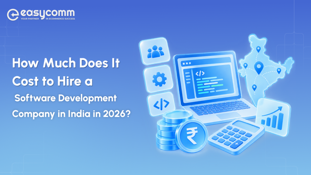 How Much Does It Cost to Hire a Software Development Company in India in 2026?