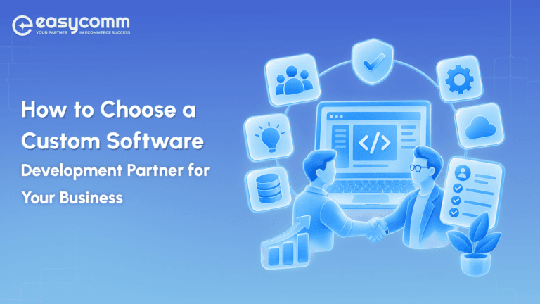 How to Choose a Custom Software Development  Partner for Your Business 