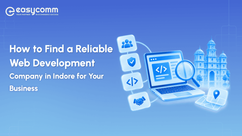 2. How to Find a Reliable Web Development Company in Indore for Your Business