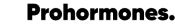 Prohormones