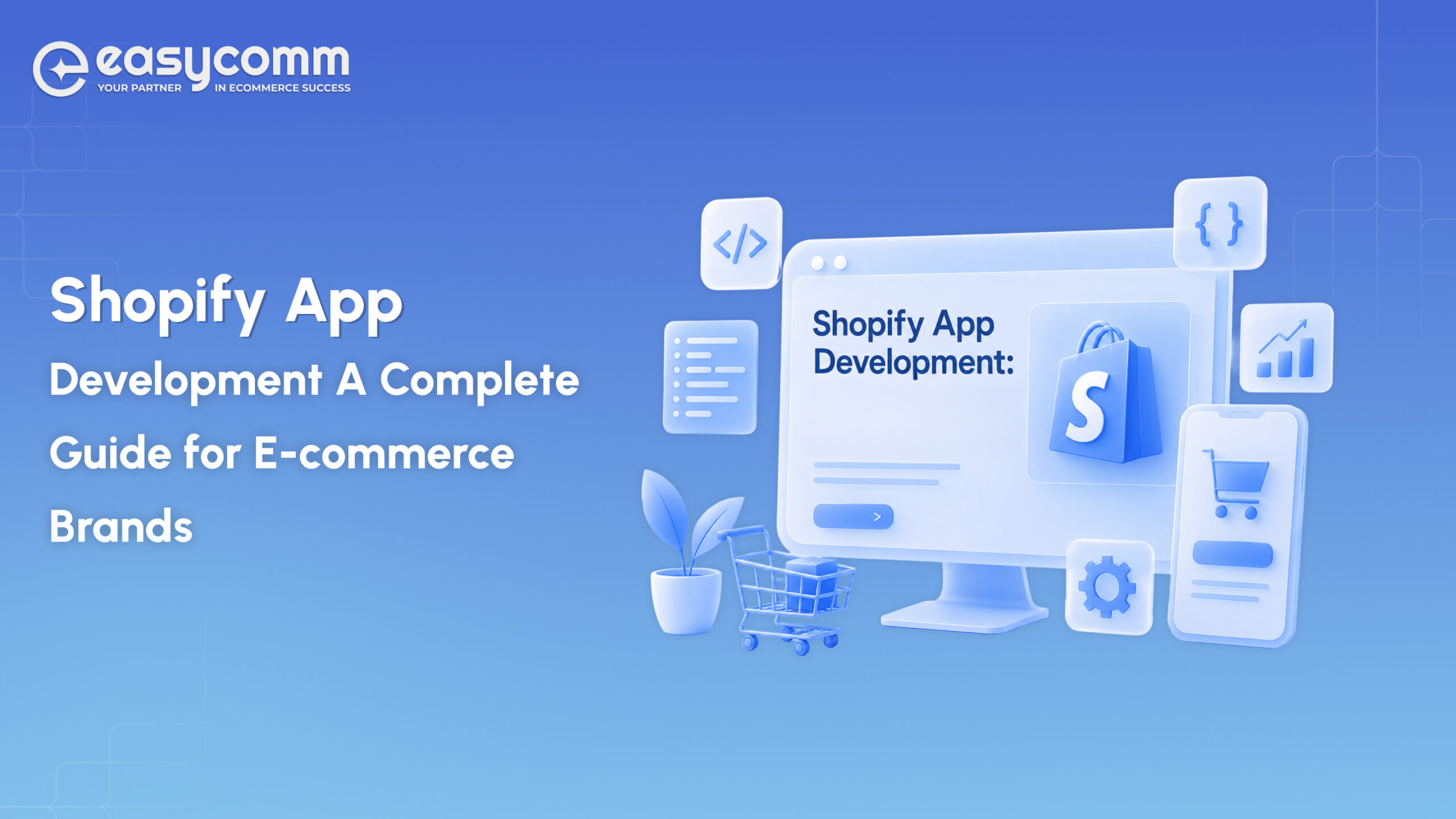 Shopify App Development: A Complete Guide for E-commerce Brands