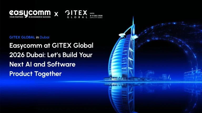 Easycomm at GITEX Global 2026 Dubai: Let’s Build Your Next AI and Software Product Together